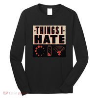 Things I Hate Bad Service Long Sleeve Shirt thumb 0