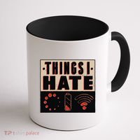 Things I Hate Bad Service Coffee Mug thumb 1