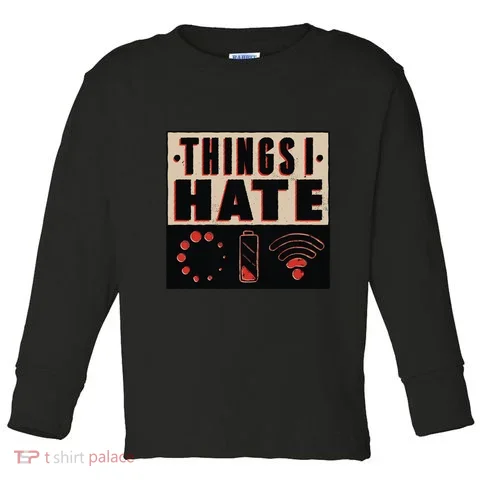 Things I Hate Bad Service Toddler Long Sleeve in the selected color