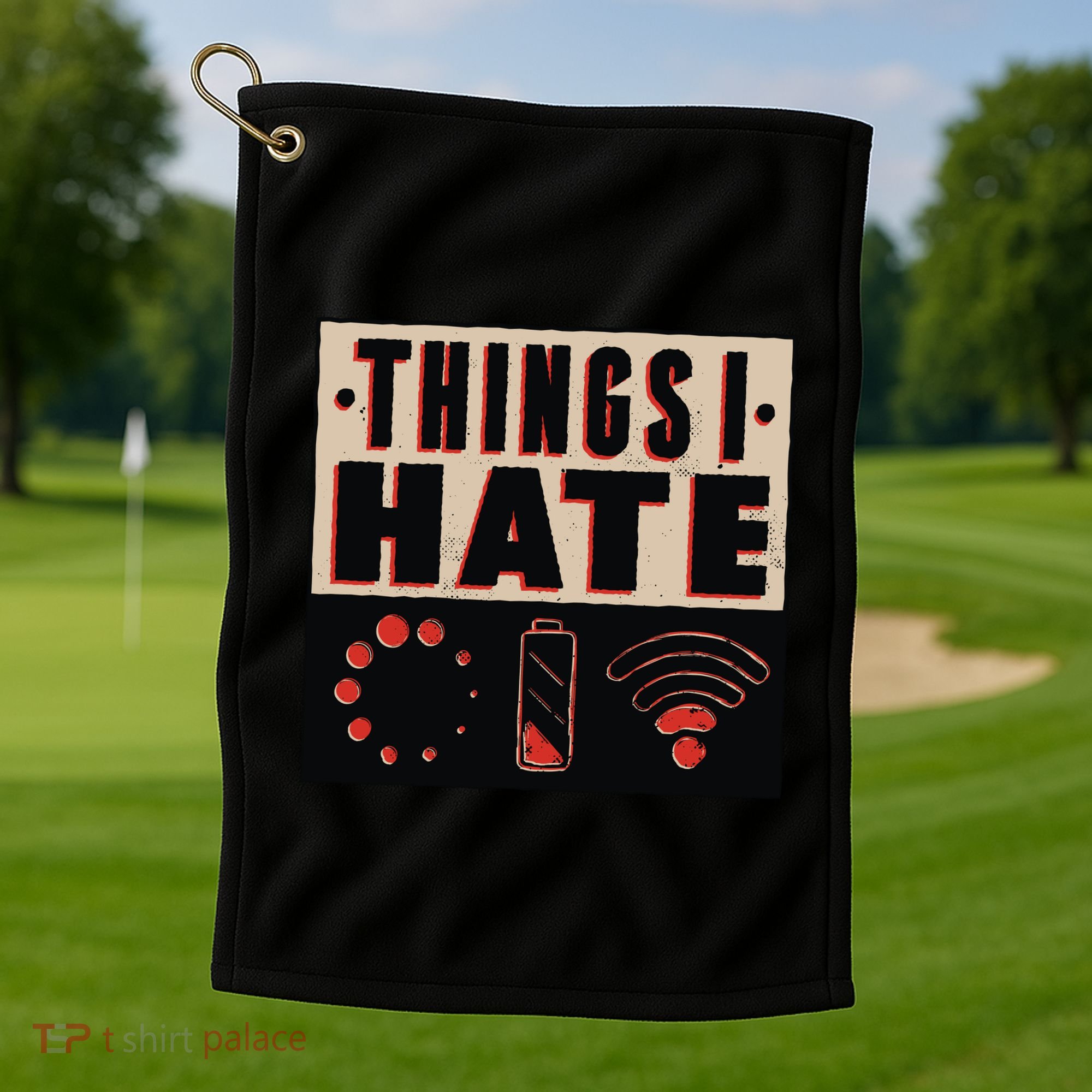 Things I Hate Bad Service Golf Towel