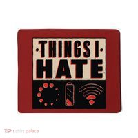 Things I Hate Bad Service Mousepad thumb 0