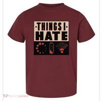 Things I Hate Bad Service Toddler T-Shirt thumb 0