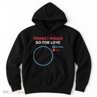 Things I Would Do For Love Hoodie thumb 0