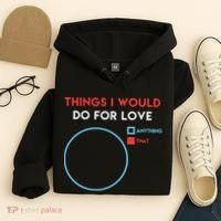Things I Would Do For Love Hoodie thumb 4