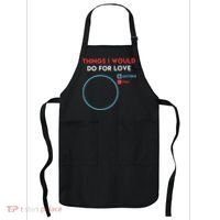 Things I Would Do For Love Apron thumb 0