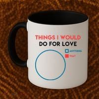 Things I Would Do For Love Coffee Mug thumb 2