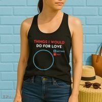 Things I Would Do For Love Women's Tank Top thumb 2