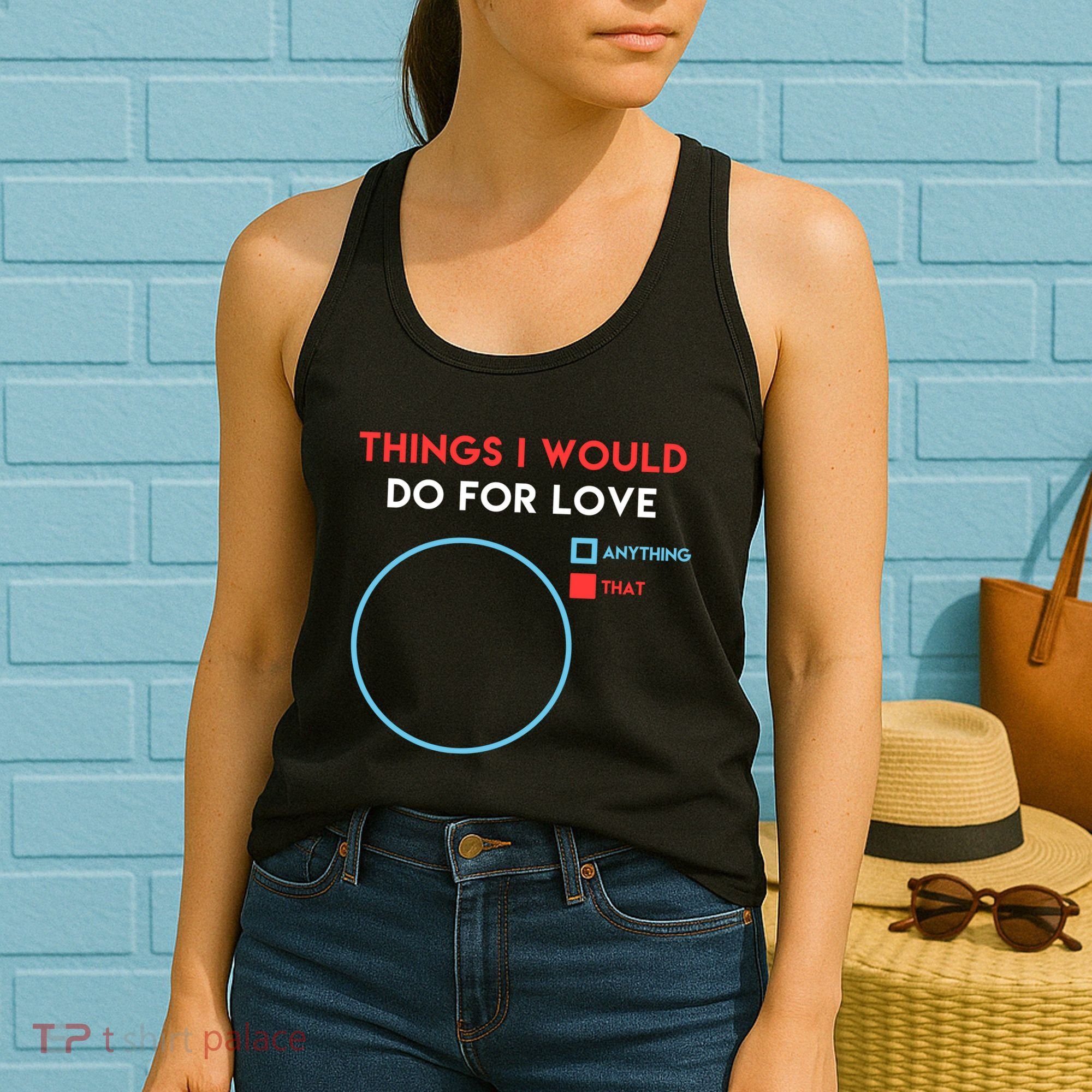 Things I Would Do For Love Women's Tank Top