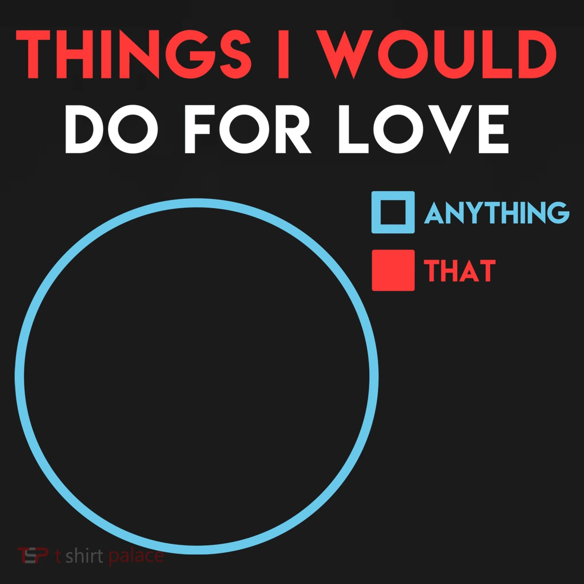 Things I Would Do For Love Women's Long Sleeve Shirt