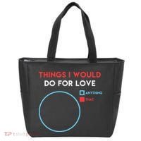 Things I Would Do For Love Tote Bag thumb 0