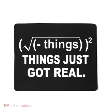 Things Just Got Real Funny Math Mousepad