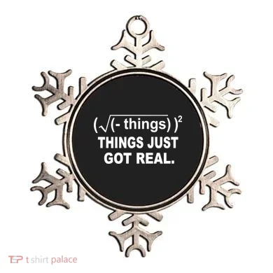 Things Just Got Real Funny Math Ornament