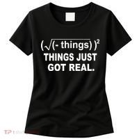Things Just Got Real Funny Math Women's T-Shirt thumb 0