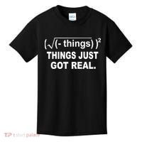 Things Just Got Real Funny Math Kids T-Shirt thumb 0