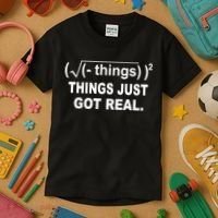 Things Just Got Real Funny Math Kids T-Shirt thumb 3
