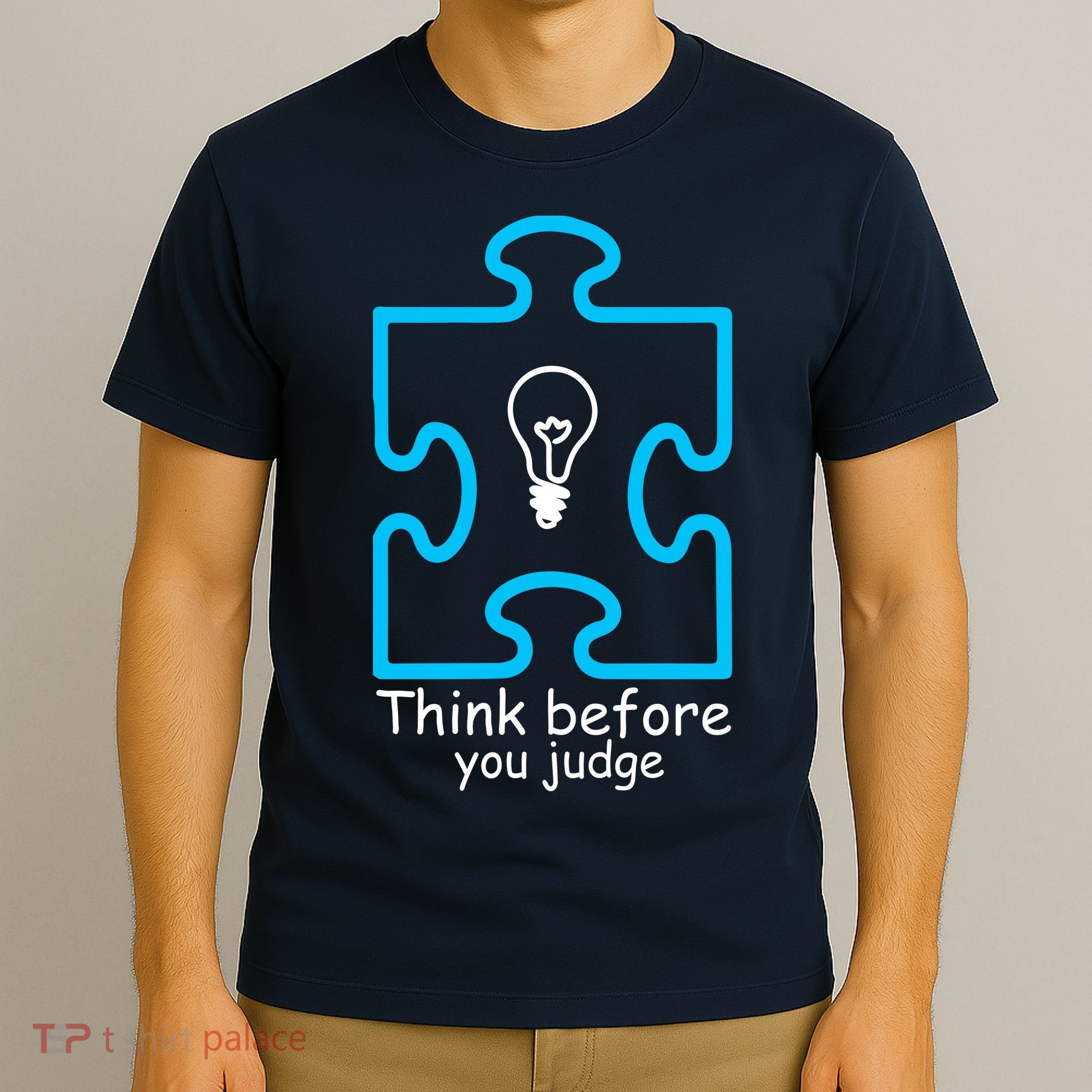 Think Before You Judge Autism Awareness  T-Shirt