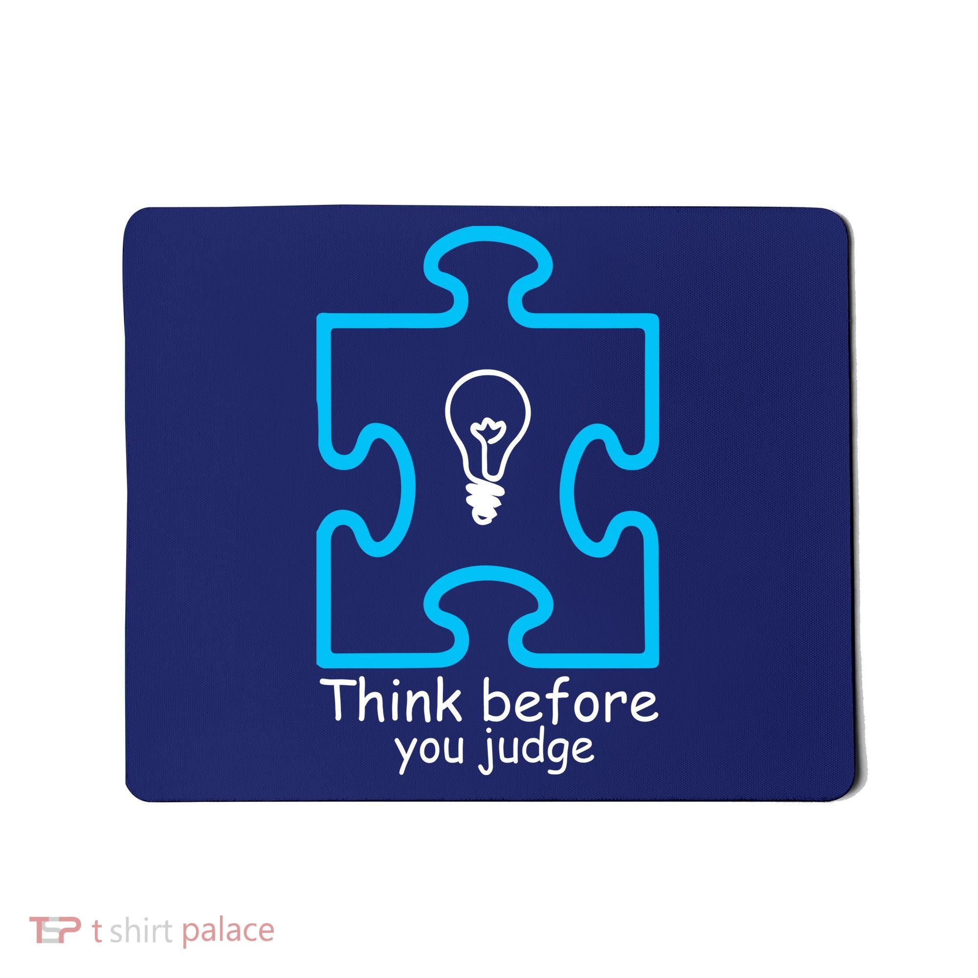 Think Before You Judge Autism Awareness  Mousepad
