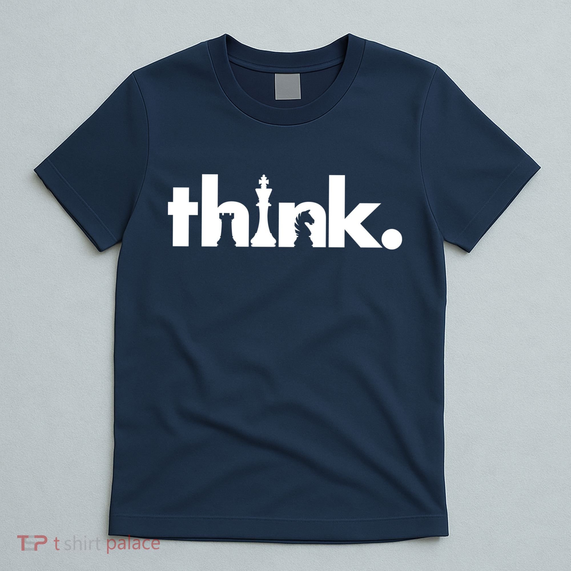 Think Chess Lover King Knight Rook T-Shirt