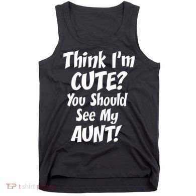 Think I'm Cute? See My Auntie Tank Top