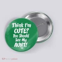 Think I'm Cute? See My Auntie Button thumb 0