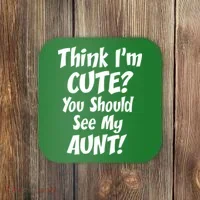 Think I'm Cute? See My Auntie Coaster thumb 0