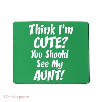 Think I'm Cute? See My Auntie Mousepad