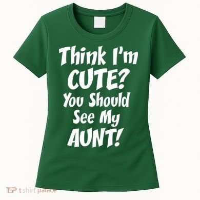 Think I'm Cute? See My Auntie Women's T-Shirt