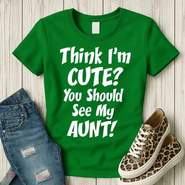 Think I'm Cute? See My Auntie Women's T-Shirt