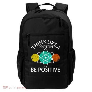 Think Like A Proton Be Positive Backpack
