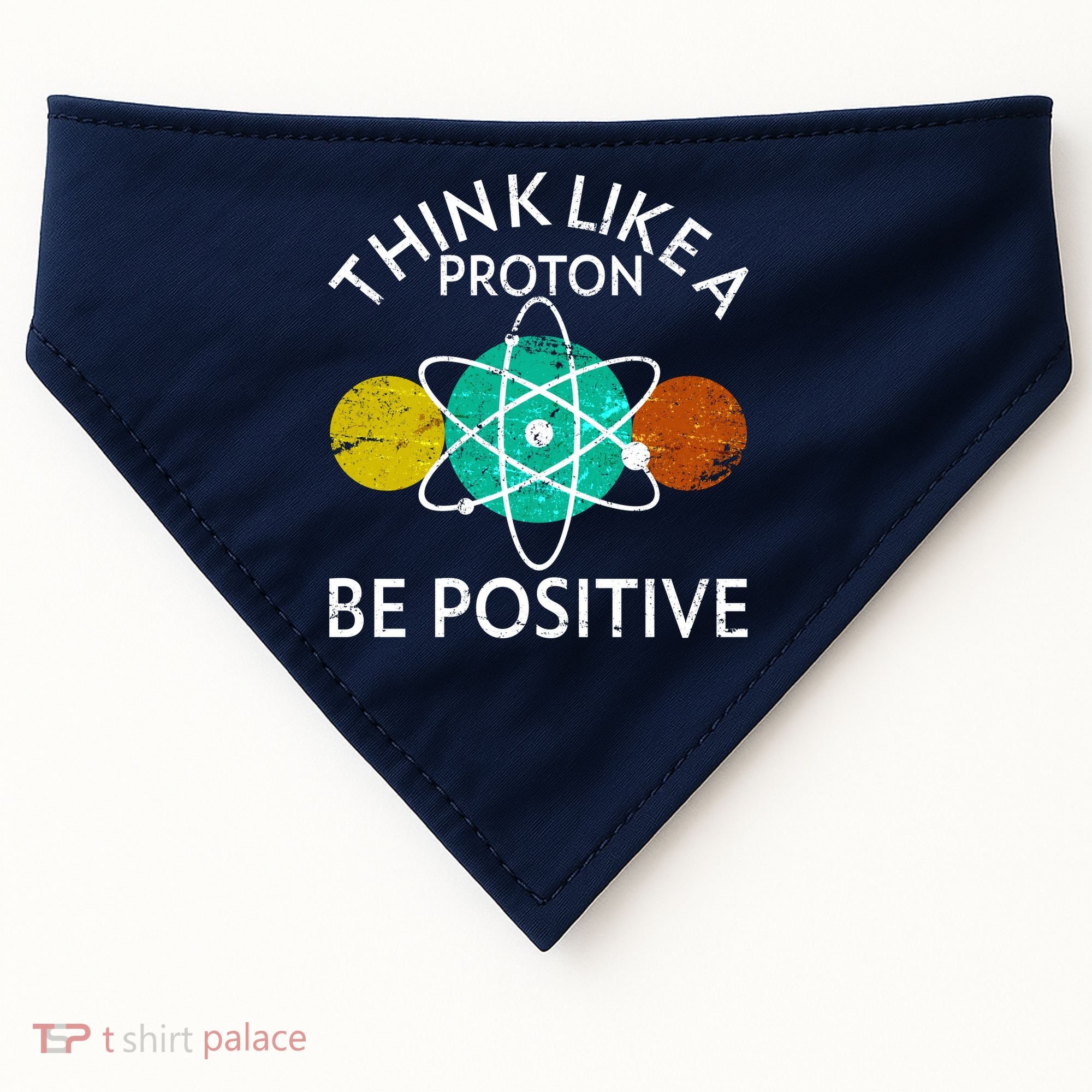 Think Like A Proton Be Positive USA-Made Doggie Bandana