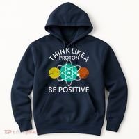 Think Like A Proton Be Positive Hoodie thumb 0