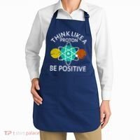Think Like A Proton Be Positive Apron thumb 2