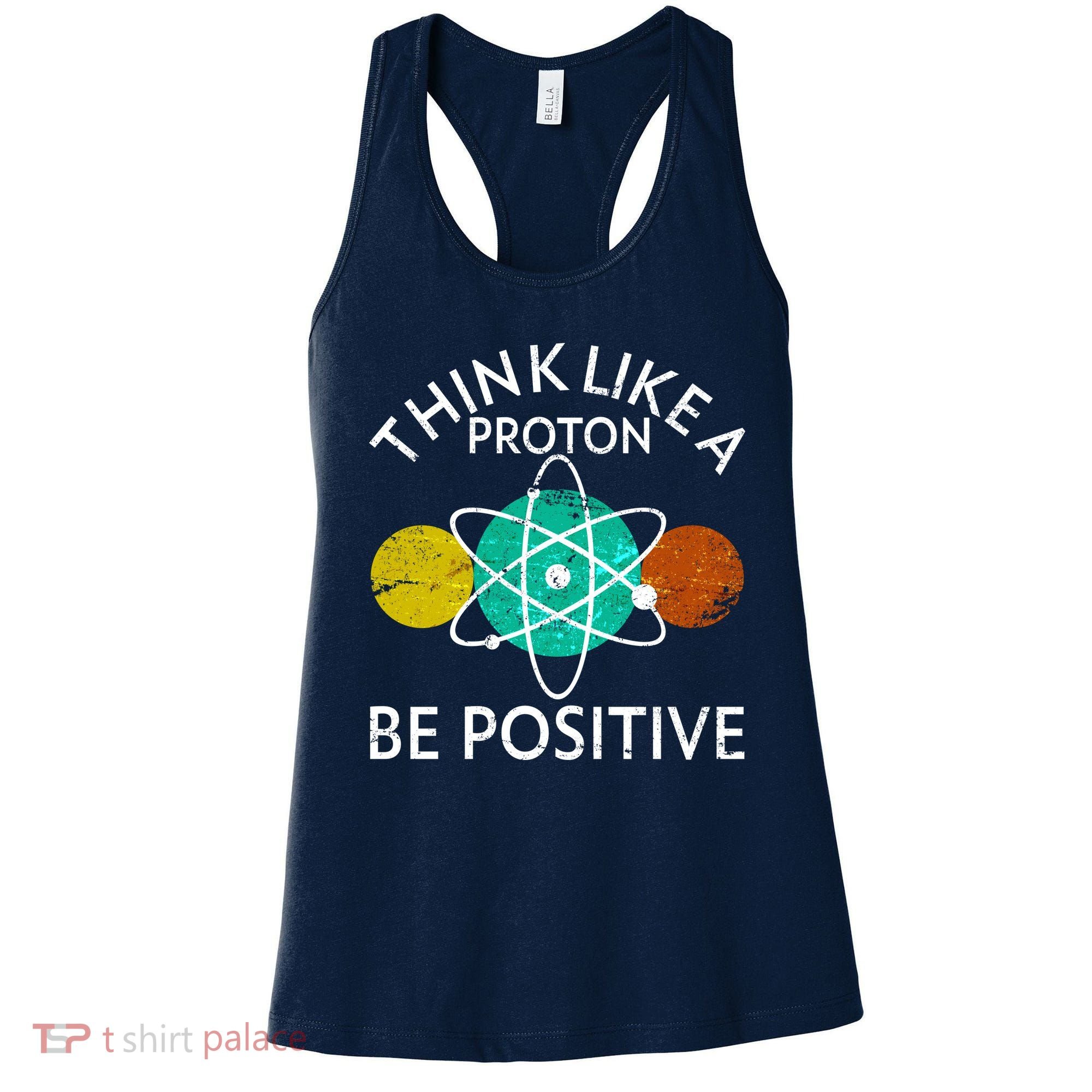 Think Like A Proton Be Positive Women's Tank Top