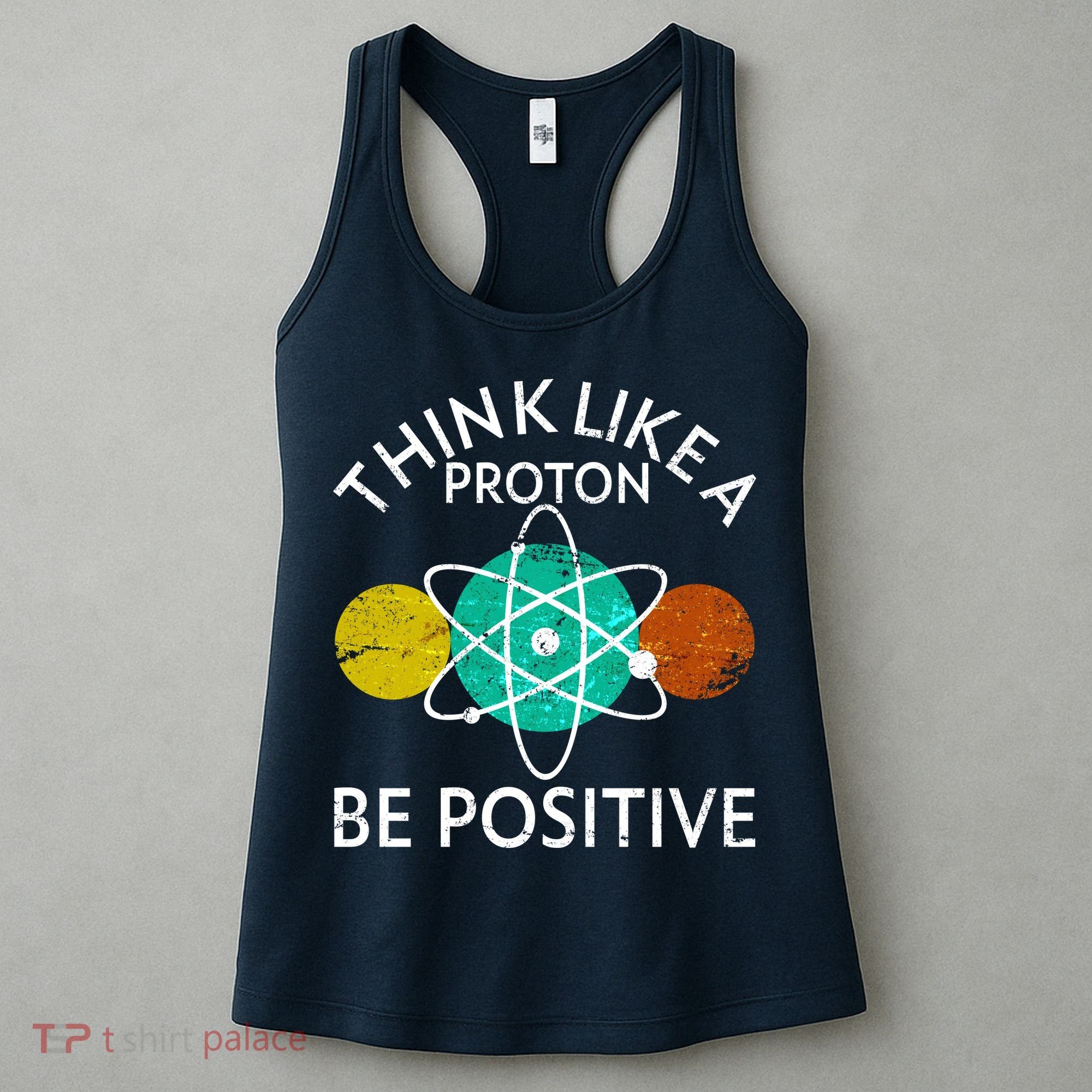 Think Like A Proton Be Positive Women's Tank Top