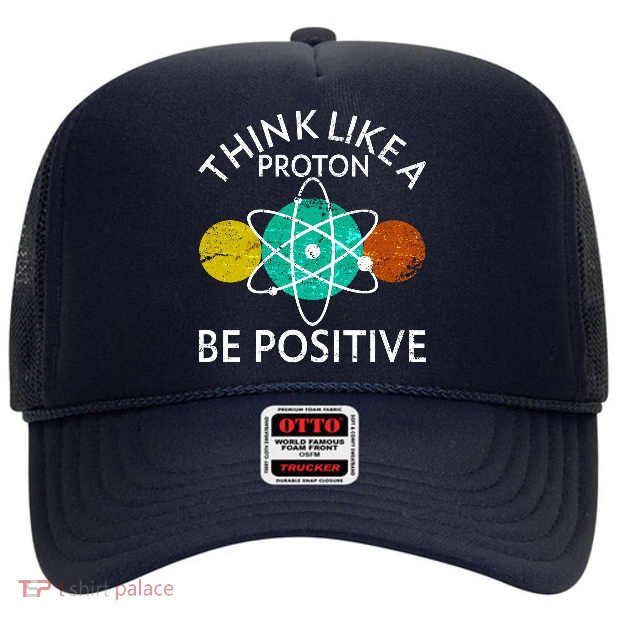 Think Like A Proton Be Positive Hat