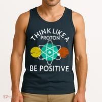 Think Like A Proton Be Positive Tank Top thumb 3