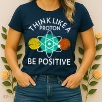 Think Like A Proton Be Positive Women's T-Shirt thumb 2