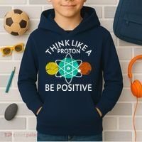 Think Like A Proton Be Positive Kids Hoodie thumb 2