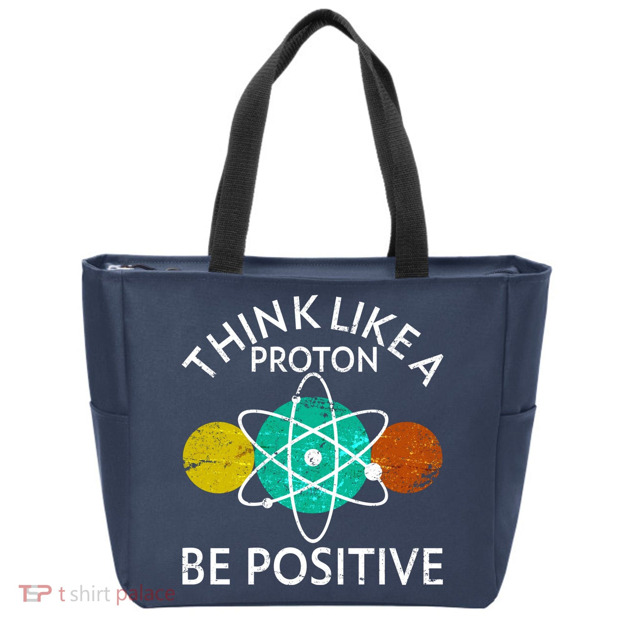 Think Like A Proton Be Positive Tote Bag