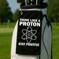 Think Like A Proton Stay Positive Golf Towel thumb 2
