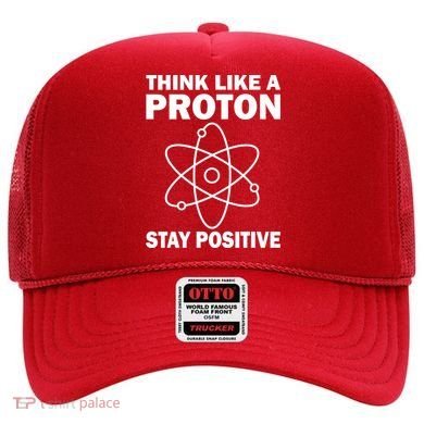 Think Like A Proton Stay Positive Hat