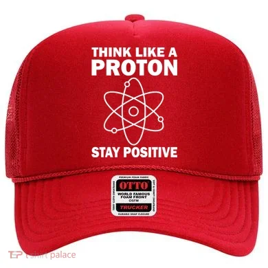 Think Like A Proton Stay Positive Hat