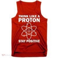 Think Like A Proton Stay Positive Tank Top thumb 0