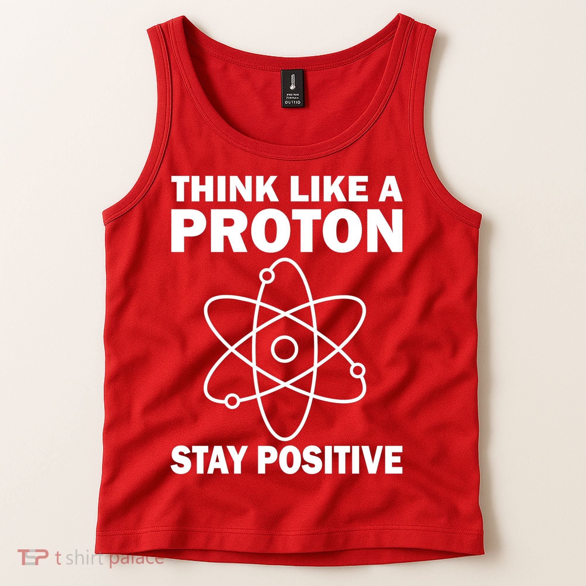 Think Like A Proton Stay Positive Tank Top