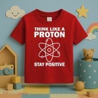 Think Like A Proton Stay Positive Toddler T-Shirt thumb 3