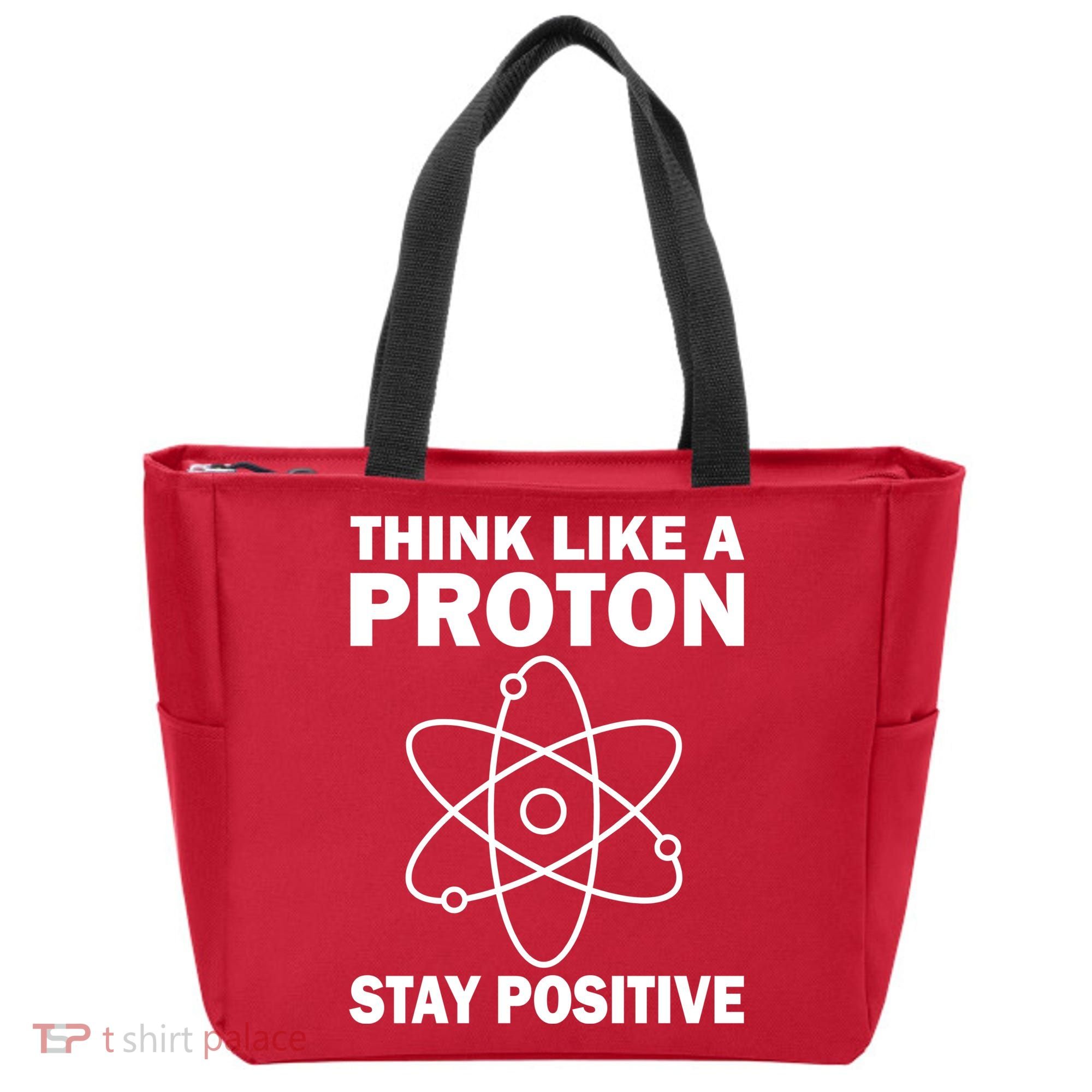 Think Like A Proton Stay Positive Tote Bag