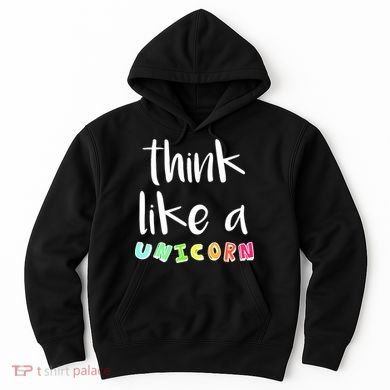 Think Like A Unicorn Hoodie