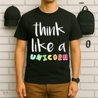 Think Like A Unicorn T-Shirt thumb 6