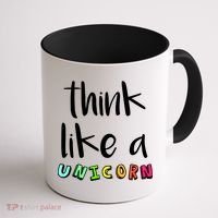 Think Like A Unicorn Coffee Mug thumb 1
