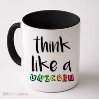 Think Like A Unicorn Coffee Mug thumb 0